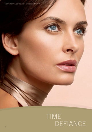 Cuidado del Cutis aNti-eNVeJeCiMieNto




                                        TIME
20
                                           DEFIANCE
 