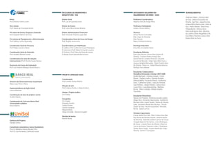 FACULDADE DE ENGENHARIA E                        ARTESANATO SOLIDÁRIO NO                               AGRADECIMENTOS
                                                 ARQUITETURA - FEA                                AGLOMERADO DA SERRA - ASAS
                                                                                                                                                        Anderson Matos . Cleonice Bráz
Reitor                                           Diretor Geral                                    Professora Coordenadora                               da Silva . Débora Gonçalves de
Prof. Antonio Tomé Loures                        Prof. Luiz de Lacerda Júnior                     Natacha Silva de Araújo Rena                          Oliveira . Igor Rios . Jaqueline Dias
                                                                                                                                                        Juliana Myhra Karina Leite . Patrícia
Vice-reitora                                     Diretor de Ensino                                Professora Participante                               Aun . Pedro Moraes . Tânia Porto
Prof.ª Maria da Conceição Rocha                  Prof. Lúcio Flávio Nunes Moreira                 Juliana Pontes Ribeiro                                Thiago Bones . Vinícius Glico
                                                                                                                                                        Patricia de Aguiar Paes . Meninas
Pró-reitor de Ensino, Pesquisa e Extensão        Diretor Administrativo-Financeiro                Técnicos
                                                                                                                                                        da cozinha: Eliane Magalhães (Lili),
Prof. Eduardo Martins de Lima                    Prof. Fernando Antônio Lopes Reis                Dimas Pereira Guimarães
                                                                                                                                                        Iva e Marta. Parceria: Cassius Silva
                                                                                                  Éder Jorge de Almeida
                                                                                                                                                        Pereira (Raiz da Terra)
Pró-reitora de Planejamento e Administração      Coordenadora Geral do Curso de Design            Éder Peixoto
Prof.ª Valéria Cunha Figueiredo                  Profª Ângela Souza Lima                          Maria Crisóstomo Ramos

Coordenador Geral de Pesquisa                    Coordenadores por Habilitação                    Psicóloga Voluntária
Prof.ª Rúbia Carneiro Neves                      D. Gráfico | Prof. Guilherme Guazzi Rodrigues    Érica Silva do Espírito Santo
                                                 D. Interiores | Profª. Maria Fernanda Loureiro
Coordenador Geral de Extensão                    D. Produto | Prof. Eliseu de Rezende Santos      Estudantes Bolsistas
Prof. Osvaldo Manoel Corrêa                      D. Moda | Profª Gabriela Maria Torres            Ana Luisa Ferreira . Bruno Elias Gomes de
                                                                                                  Oliveira . Cristiane Pereira Araújo Silva
Coordenadora do setor de relações                                                                 Daniel Patrick Cordeiro Pimentel . Eduardo
internacionais | Prof.ª Astréia Soares Batista                                                    Goulart de Macedo . Felipe Sales Melo Franco
                                                                                                  Joanna Sanglard Bernardes . Pedro Duarte Sena
Assessoria de Ensino de Graduação                                                                 de Oliveira . Pedro Ivo . Rafael Miranda Barbosa
Prof. Luiz Antônio Melgaço Nunes Branco                                                           Rodrigo FrancoMattar

                                                                                                  Estudantes Colaboradores
                                                 PROJETO CATÁLOGO ASAS                            Disciplina Artesanato e Design 2007/2008
                                                                                                  André Machado . Carolina Furtado . Cinira
                                                                                                  Morais . Daniela Coelho . Daniele Tondato
                                                 Coordenação
                                                                                                  Débora Maffia . Fernanda Pereira . Guilherme
Diretoria de Desenvolvimento Sustentável         Prof.ª Juliana Pontes Ribeiro
                                                                                                  Deriz . Guilherme Santos . Ivana de Almeida
Maria Luiza Pinto e Paiva
                                                                                                  Lara Pinheiro . Leliane Peixoto . Letícia Grissi
                                                 Direção de arte
                                                                                                  Lucas Diniz . Luiza Mascarenhas . Matheus
Superintendência de Ação Social                  Prof.ª Juliana Pontes e Natacha Rena
                                                                                                  Rocha . Pablo Codeglia . Rafaela Valadão
Laura Oltramare
                                                                                                  Tiara Brito
                                                 Design / Projeto Gráfico
Coordenação da área de projetos sociais          Cris Araújo
                                                                                                  Estudantes Voluntários
Andréa Regina
                                                                                                  Alisson dos Prazeres . Andressa Furtado Calixto
                                                 Fotografias
                                                                                                  Diego Silva . Fernando Vasconcelos . Guilherme
Coordenação do Concurso Banco Real               Cris Araújo
                                                                                                  Bonsato Deriz . Ingrid Sander . Karina de Oliveira
Universidade Solidária                           Eduardo Goulart
                                                                                                  Leite . Leonardo Monte Alto Pacheco . Priscila
Eloisa Martins                                   Juliana Pontes
                                                                                                  Soares da Silva . Rachel Grandinetti . Reinaldo
                                                 Joanna Sanglard
                                                                                                  Rocha . Tatiana Lemos
                                                 Natacha Rena
                                                 Sérgio Amzalak . Tatarana Imagem
                                                                                                  Artesãos Capacitados
                                                                                                  Cleuza Maria Pires Dias . Ellen Cristina Pires Dias
                                                 Revisão de textos
                                                                                                  Elzy Nunes de Oliveira Ferreira . Etelvina Xavier
                                                 Rachel Murta
Gerência de Projetos                                                                              de Almeida . Gabriella Estefane Santos de Souza
Daniela Lemos                                                                                     Gonçalo Nascimento Santos . Joana Rodrigues
                                                                                                  de Souza . Loslane Pasos de Oliveira . Maria do
Consultores voluntários e sócios-fundadores                                                       Carmo da Rocha . Peterson Linker S. Rodrigues
Prof. Dr. Waldenor Barros Moraes Filho                                                            Shirley Maria Araújo . Suzana Marília dos Anjos
Prof. Dr. Luiz Fernando Coelho de Souza                                                           Oliveira . Yasmin T. Gonçalves
 