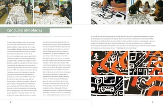 concurso almofadas
bruno oliveira | Cursando 8º período de Ciência da Computação na Universidade FUMEC e 1º período de Artes Plásticas na Guignard   na casa de uma das alunas para bordar (e só então aprendi a técnica!). As aglomeradas abraçaram o projeto
                                                                                                                                  de tal forma que me surpreendeu. Na segunda-feira nos encontramos novamente na Universidade FUMEC,
                                                                                                                                  fotografamos as almofadas (fruto da noite em claro de algumas delas) e enviamos o material para o concurso.
O projeto das almofadas surgiu com a proposta                        dos tratores que estavam passando por cima
                                                                                                                                  Apesar de as almofadas não terem sido selecionadas para o concurso (acreditamos que o conceito das
do 1º Prêmio do Objeto Brasileiro. As alunas do                      das estruturas do “morro”. Após mais pesquisas
                                                                                                                                  mesmas estava demasiadamente polêmico para tal), o processo foi essencial para a compreensão das relações
projeto já haviam criado uma série de eco-bags                       (envolvendo inclusive frotagens das rodas dos
                                                                                                                                  dentro do grupo e das próprias práticas e metodologias do artesanato-design.
(com bordados, apliques e pinturas com êstencil),                    tratores da obra), desenvolvemos o conceito
mas estávamos pensando em enviar um projeto                          das almofadas, cartelas de cores, materiais e
criado e desenvolvido pelas alunas com as                            acabamentos... Só havia um problema: já era
técnicas de estamparia que estavam aprendendo.                       sexta-feira e a data limite para o envio dos
Começamos a discutir os conceitos relacionados                       documentos para o concurso era na segunda-
ao Aglomerado e às obras que a prefeitura estava                     feira. Não tínhamos telas gravadas, nem mesmo
fazendo na região. Esse projeto, o “Vila Viva”, envolvia             esticadas, o tecido não estava cortado, enfim,
a modificação da malha viária e a construção de                      não tínhamos nada pronto. Após uma conversa
conjuntos habitacionais e iria movimentar, segundo                   sincera com as alunas do projeto, que estavam
dados da URBEL (Companhia Urbanizadora de Belo                       bastante animadas com a idéia de começar a
Horizonte), cerca de 50 mil pessoas. As opiniões                     fazer produtos, estabelecemos um cronograma
acerca de tal projeto eram as mais diversas no                       intenso para estamparia e bordado, que se
grupo: havia aquelas que acreditavam que o fim                       estenderia por sexta-feira, sábado e domingo
dos becos iria trazer mais segurança, além de                        inteiros. Foi então que pude perceber que,
tornar melhor o sistema de moradia e a oferta de                     apesar de todos os problemas de processos
lazer e cultura, e havia aquelas que acreditavam                     em grupo, as alunas do ASAS iriam dar conta
que a mudança para “favelas verticais” seria uma                     do recado. Após uma intensa sexta-feira de
forma de controle da população e que iria apenas                     gravação de telas e preparação de tintas e
piorar a situação. Após duas semanas de discussão                    modelagens, passamos o sábado estampando as
e pesquisas sobre o assuntos, durante uma aula                       almofadas e iniciando a costura. Já no domingo,
de desenho, surgiu a idéia desenvolver a imagem                      com a Universidade fechada, nos encontramos



     80                                                                                                                                                                                                                                81
 