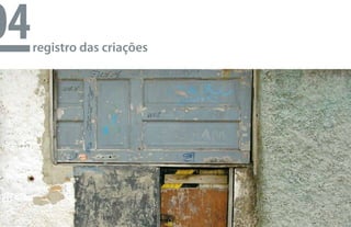 04     registro das criações




 106                           107
 