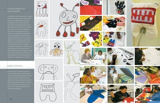 SUZANA MARÍLIA DOS
ANJOS OLIVEIRA

Eu, Suzana, saí da minha casa com 14 anos
de idade em busca de uma vida melhor,
passei muitas dificuldades e barreiras,
mas graças a Deus hoje eu olho para
trás e vejo que meus obstáculos, lutas e
dificuldades todas ficaram para trás. Mas
hoje estou no ponto certo e agradeço
a Deus por ter conseguido os meus
objetivos. Sou formada em magistério,
manicure e também sei um pouco de
artesanato, bijuteria e costura. Gosto de
trabalhar no meu serviço porque estou
fazendo o que sonhei fazer um dia, de
ser uma professora. E fico na sala de
mimeografia onde passo o dia. Mais uma
vez agradeço a Deus por me dar essa
oportunidade de estar participando deste
curso porque aprendi novas idéias e tive
grande experiência porque Deus está no
controle e me dá força para ir até o fim.




SOBRE O PROJETO

No decorrer do curso posso dizer que
aprendi muitas coisas, como relacionar
com outras pessoas que possuem outras
visões de mundo. Quando comecei a
desenvolver muita criatividade, como foi
gostoso eu entender que de um simples
risco sairia muitas coisas bonitas, mas
foram com as várias pesquisas que eu
cheguei nesse objetivo.




    120                                     121
 