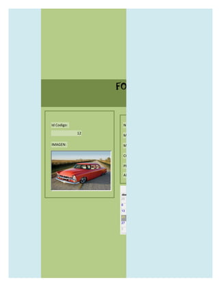 FORMULARIO CATALOG



Id Codigo:            NOMBRE:

             12
                      MODELO:

IMAGEN:               MARCAS:

                      CONCECCIONARIOS:

                      PRECIO:

                      AÑO DE LANZAMIENTO:


                        may                  2012
                  dom lun mar mié jue vie sáb
                  29 30 1    2   3   4    5

                  6     7     8    9    10     11   12

                  13    14    15   16   17     18   19

                  20    21    22   23   24     25   26

                  27    28    29   30   31     1    2

                  3     4     5    6    7      8    9
 