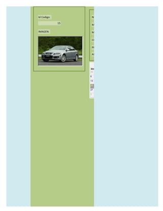 Id Codigo:            NOMBRE:

             15
                      MODELO:

IMAGEN:               MARCAS:

                      CONCECCIONARIOS:

                      PRECIO:

                      AÑO DE LANZAMIENTO:


                        may                  2012
                  dom lun mar mié jue vie sáb
                  29 30 1    2   3   4    5

                  6     7     8    9    10     11   12

                  13    14    15   16   17     18   19

                  20    21    22   23   24     25   26

                  27    28    29   30   31     1    2

                  3     4     5    6    7      8    9
 