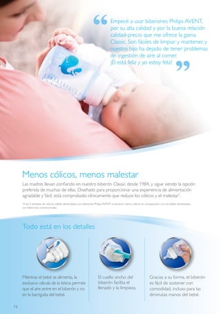 *A las 2 semanas de vida, los bebés alimentados con biberones Philips AVENT mostraron menos cólicos en comparación con los...