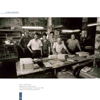 LA VIDA ASOCIATIVA




                     Pablo L. MONASOR.
                     Trabajadores y redactores de
                     “El Oriente de Asturias”. Colombres. 1989.
                     (Colección “El Oriente de Asturias”)




                     108
 