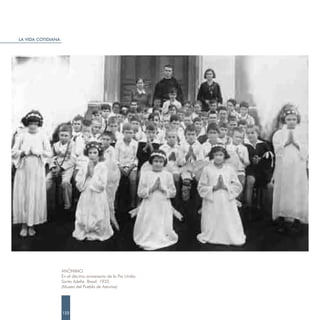 LA VIDA COTIDIANA




                    ANÓNIMO.
                    En el décimo aniversario de la Pia Uniâo
                    Santa Adelia. Brasil. 1935.
                    (Museo del Pueblo de Asturias)




                    122
 