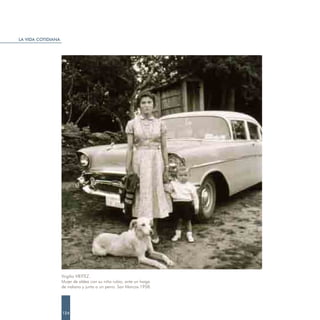 LA VIDA COTIDIANA




                    Virgilio VIEITEZ.
                    Mujer de aldea con su niño rubio, ante un haiga
                    de indiano y junto a un perro. San Marcos.1958.




                    124
 