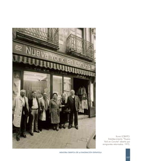 Xurxo LOBATO.
                                                  Establecimiento “Nueva
                                             York en Coruña” abierto por
                                            emigrantes retornados. 1975.


MEMORIA GRÁFICA DE LA EMIGRACIÓN ESPAÑOLA

                                                                   127
 