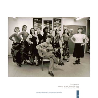 Sandy BRANDT.
                                  Academia de baile flamenco de Perete
                                        en Kensal Rise. Londres, 1976.


MEMORIA GRÁFICA DE LA EMIGRACIÓN ESPAÑOLA

                                                                 129
 