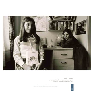 Jorge COLLADOS.
                         Las hijas de Pedro Turón de Manuel se disponen
                                 a hacer los deberes. Schaffausen, 1979.


MEMORIA GRÁFICA DE LA EMIGRACIÓN ESPAÑOLA

                                                                   131
 