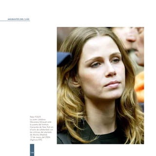 MIGRANTES DEL S.XXI




                      Peter FOLEY.
                      La joven catalana
                      Macarena Minquet ante
                      la puerta del Instituto
                      Cervantes de New York en
                      el acto de solidaridad con
                      las víctimas del atentado
                      de Atocha (Madrid).
                      12 de marzo del 2004.
                      (Agencia EFE)




                      144
 