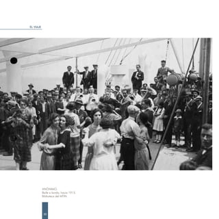 EL VIAJE




           ANÓNIMO.
           Baile a bordo, hacia 1915.
           Biblioteca del MTIN.




            32
 