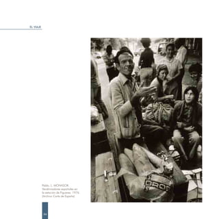 EL VIAJE




           Pablo. L. MONASOR.
           Vendimiadores españoles en
           la estación de Figueres. 1976.
           (Archivo Carta de España)




            54
 
