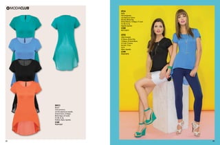 RT24

Malla
Tela semigruesa,
con elástico en cintura
06 Cafe, 08 Azul Rey,
09 Azul Marino, 10 Negro, 41 Coral
Ch, Me, Gr, Xg
Algodón Spandex

$189

PC1113217

QT05

Falda Entubada
01 Blanco, 08 Azul Rey,
10 Negro, 24 Verde Menta,
41 Coral, 15 Arena,
06 Café, 13 Uva
Ut, Gr
Nylon, Spandex

$199

PC2413915

BW23

Blusón
Corte asimetrico,
con tela vaporosa en espalda
56 Azul Francia, 10 Negro,
88 Azul Agua, 42 Sorbet
Ch, Me, Gr, Xg
Poliéster, Rayón, Spandex

$189

PC6413267

25

26

 