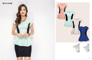 QT05

AK93

Falda Entubada
01 Blanco, 08 Azul Rey,
10 Negro, 24 Verde Menta,
41 Coral, 15 Arena,
06 Café, 13 Uva
Ut, Gr
Nylon, Spandex

Blusa
Corte Péplum
96 Ivory, 08 Azul Rey,
14 Salmón, 27 Sky Blue
Ch, Me, Gr, Xg
Algodón Spandex

$199

PC2014679

PC2413915

9

$209

10

 