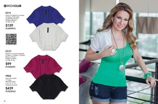 49 50
IG14
Torera con elástico en mangas
10 Negro, 29 Grosella,
55 Azul Rey, 96 Ivory
Poliéster elastano
Ch, Me, Gr, Xg
$129
PC2009015
CC31
Playera con tirantes ajustables
01 Blanco, 10 Negro, 24 Verde
Menta, 37 Khaki,
Poliéster elastano
Ch, Me, Gr, Xg
$99
PC2406901
PR02
Short de mezclilla
17 Índigo
Mezclilla stretch
3, 5, 7, 9, 11, 13
(Catálogo de linea)
$439
PC9230763
 