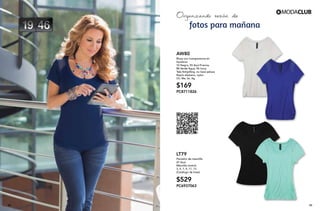 Organizando sesión de
fotos para mañana
565555
AW80
Blusa con transparencia en
hombros
10 Negro, 55 Azul Francia,
88 Verde Agua, 96 Ivory
Tela Antipilling, no hace pelusa
Rayón elastano, nylon
Ch, Me, Gr, Xg
$169
PC8711826
LT79
Pantalón de mezclilla
47 Azul
Mezclilla stretch
3, 5, 7, 9, 11, 13
(Catálogo de linea)
$529
PC6937063
 