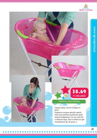 Artículosdeaseo
19
Liquam aliam, inverit voluptas et
latur?
Emporion essequa spiende rspedis
itatis imus dolorem quidictota quidi
omnisit doluptation cus ma venti ber-
ci dolorem fuga. Nem re dolut eici ipit
eosanditatem que di quam, a
PEDESTAL PARA BAÑERA
38.69
P. AFILIADO
 