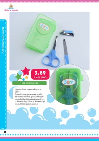 Artículosdeaseo
20
Liquam aliam, inverit voluptas et
latur?
Emporion essequa spiende rspedis
itatis imus dolorem quidictota quidi
omnisit doluptation cus ma venti ber-
ci dolorem fuga. Nem re dolut eici ipit
eosanditatem que di quam, a
SET DE MANICURE
3.89
P. AFILIADO
 