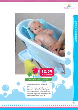 Artículosdeaseo
21
Liquam aliam, inverit voluptas et
latur?
Emporion essequa spiende rspedis
itatis imus dolorem quidictota quidi
omnisit doluptation cus ma venti ber-
ci dolorem fuga. Nem re dolut eici ipit
eosanditatem que di quam, a
ESPALDAR PARA TINA AZUL
12.59
P. AFILIADO
 