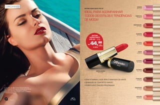 45
beemotionmagazinebeemotionmagazine
44
BATOM HIDRATANTE FPS 20
IDEAL PARA ACOMPANHAR
TODOS OS ESTILOS E TENDÊNCIAS
DE MODA!
• COM VITAMINA E, ALOE VERA E MANTEIGA DE KARITÉ
• SENSAÇÃO DE CONFORTO E MACIEZ
• COBERTURA E FIXAÇÃO PROLONGADA
BATOM
HIDRATANTE
FPS 20 – 3,5g
R$ 44,98
À VISTA
AFEIÇÃO
78.65.00
SIMPATIA
78.66.00
SONHO
78.67.00
AMOR
78.68.00
ATRAÇÃO
78.69.00
DESAPEGO
78.70.00
INTENSA
78.71.00
LUXURIA
78.72.00
OUSADIA
78.74.00
EMPOLGAÇÃO
78.75.00
EUFORIA
78.76.00
INSPIRAÇÃO
78.73.00
A modelo usa BB Cream FPS 30 Natural,
Pó compacto HD natural, Paleta de sombras
Degradê marrom, Delineador Inkliner,
Máscara para Cílios Argan 2 em 1 e Batom
FPS 20 Empolgação.
 