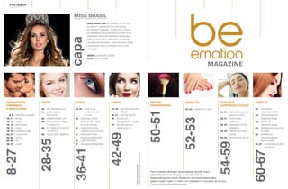 28-35
capa
8-27
52-53
36-41
54-59
42-49
60-67
50-51
MAGAZINE
ROSTO
30 – BB CREAM FPS 30
31 – BASE LÍQUIDA
MATTE HD
32 – PRIMER FACIAL HD
33 – DUO EXPERT PRIMER
E CORRETIVO
34 – PÓ COMPACTO MATTE
ULTRA HD
35 – BLUSH SOFT MINERAL
FRAGRÂNCIAS
FEMININAS
E MASCULINAS
8, 9 – DIAMOND WOMAN
10, 11 – SHINE
12, 13 – LOVELY
14, 15 – MADAM BE
16, 17 – ENJOY
18, 19 – DIAMOND MAN
20, 21 – CHAMPION
22, 23 – TITAN
24, 25 – VIP
26, 27 – JUMP
OLHOS
38, 39 – PALETA DE
SOMBRAS DAY
BY DAY
40 – MÁSCARA PARA
CÍLIOS 2 EM 1 COM
ÓLEO DE ARGAN
41 – MÁSCARA PARA
CÍLIOS EXTRA VOLUME
41 – MÁSCARA PARA
CÍLIOS ALONGADORA
41 – LÁPIS RETRÁTIL
41 – DELINEADOR INKLINER
LÁBIOS
44, 45 – BATOM HIDRATANTE
FPS 20	
46, 47 – BATOM MATTE
48 – DUO GLAM
DELINEADOR E GLOSS
49 – BATOM LÍQUIDO
SUPER MATTE
ESMALTES
52, 53 – ESMALTE 5–FREE
PINCÉIS
PROFISSIONAIS
CUIDADOS
CORPORAIS E FACIAIS
54, 55 – SABONETE LÍQUIDO
MÃOS E CORPO
56, 57 – HIDRATANTE
CORPORAL
58, 59 – SABONETE FACIAL
CREMOSO
58, 59 – CREME NUTRITIVO
FACIAL
58, 59 – HIDRATANTE FACIAL
CABELOS
62 – SHAMPOO
DIAMOND SHINE
63 – CONDICIONADOR
DIAMOND SHINE
63 – LEAVE - IN
DIAMOND SHINE
64 – DEFINIDOR DE CACHOS
STYLING
65 – SHAMPOO E
CONDICIONADOR
PURE CAVIAR
66, 67 – PONTENCIALIZADOR
DE BRILHO	
Para produtos ofertados neste catálogo quando forem
adquiridos por meio de canal de vendas internet
(www.polishop.com.vc) ou através do call center (televendas)
poderá incidir o valor do frete a ser calculado no momento da compra.
O preço é por unidade de produto.
Imagensmeramenteilustrativas.
Produtospodemsofrervariaçãodetamanhoecor.
MISS BRASIL
MISS BRASIL USA: BB CREAM FPS 30 COR
CLARA, PÓ COMPACTO HD COR CLARA,
BLUSH SOFT MINERAL TERRACOTA, PALETA
DE SOMBRAS DEGRADÊ PRETA E PALETA DE
SOMBRAS DEGRADÊ MARROM, MÁSCARA
PARA CÍLIOS 2 EM 1 COM ÓLEO DE ARGAN,
DELINEADOR INKLINER, LÁPIS RETRÁTIL PARA
OLHOS COR PRETA E BATOM FPS 20 COR
ATRAÇÃO.
VESTE: ALEXANDRE DUTRA
FOTO: LUCAS ISMAEL
 