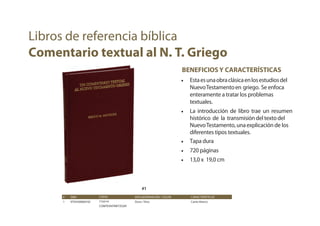 BENEFICIOS Y CARACTERÍSTICAS
• Estaesunaobraclásicaenlosestudiosdel
NuevoTestamentoen griego. Se enfoca
enteramente a tratar los problemas
textuales.
• La introducción de libro trae un resumen
histórico de la transmisióndeltextodel
NuevoTestamento,unaexplicaciónde los
diferentes tipos textuales.
• Tapa dura
• 720 páginas
• 13,0 x 19,0 cm
# ISBN ENCUADERNACIÓN / COLOR CARACTERÍSTICAS
1 9793438060142
CÓDIG
710314
COMTEXNTMETZGER
Dura / Vino Canto blanco
Libros de referencia bíblica
Comentario textual al N. T. Griego
#1
 