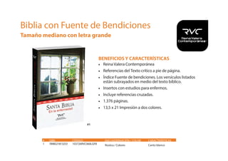 #1
• Reina Valera Contemporánea
• Referencias del Texto crítico a pie de página.
• Índice Fuente de bendiciones. Los versículos listados
están subrayados en medio del texto bíblico.
• Insertos con estudios para enfermos.
• Incluye referencias cruzadas.
• 1.376 páginas.
• 13,5 x 21 Impresión a dos colores.
# ISBN CÓDIGO
1 7898521813253 103726RVC060LGFB
ENCUADERNACIÓN / COLOR
Rústica / Colores
CARACTERÍSTICAS
Canto blanco
BENEFICIOS Y CARACTERÍSTICAS
Biblia con Fuente de Bendiciones
Tamaño mediano con letra grande
 