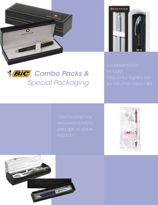 Combo Packs &
Special Packaging

Crea tus propios y
exclusivos combos
para dar un doble
impacto

¡La presentación
es todo!
Mejora tus regalos con
los estuches especiales

 