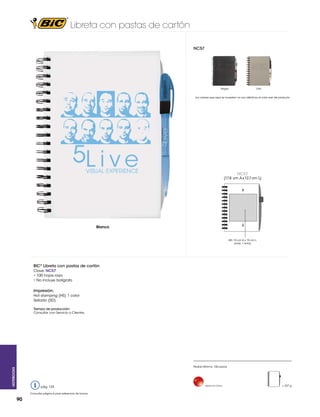 Libreta con pastas de cartón
NC57

Negro

Gris

Los colores que aquí se muestran no son idénticos al color real del producto

NC57

(17.8 cm A x 12.7 cm L)

Blanco

HD: 10 cm A x 10 cm L
(máx. 1 tinta)

BIC® Libreta con pastas de cartón
Clave: NC57
• 100 hojas raya
• No incluye bolígrafo

Impresión:
Hot stamping (HS) 1 color
Sellado (SD)
Tiempo de producción:
Consultar con Servicio a Clientes.

notebooks

Pedido Mínimo: 100 piezas

pág. 123
Consultar página 6 para referencia de íconos

90

Hecho en China

= 327 g

 