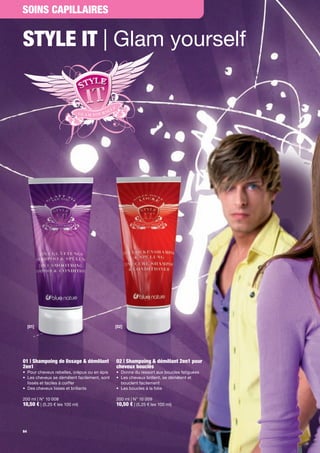 SoinS capillaireS


Style it | Glam yourself




     [01]                                    [02]




01 | Shampoing de lissage & démêlant         02 | Shampoing & démêlant 2en1 pour
2en1                                         cheveux bouclés
• Pour cheveux rebelles, crépus ou en épis   • Donne du ressort aux boucles fatiguées
• Les cheveux se démêlent facilement, sont   • Les cheveux brillent, se démêlent et
  lissés et faciles à coiffer                  bouclent facilement
• Des cheveux lisses et brillants            • Les boucles à la folie

200 ml | N° 10 008                           200 ml | N° 10 009
10,50 € | (5,25 € les 100 ml)                10,50 € | (5,25 € les 100 ml)



64
 