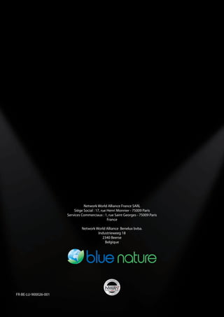 Network World Alliance France SARL
                          Siège Social : 17, rue Henri Monnier - 75009 Paris
                      Services Commerciaux : 1, rue Saint Georges - 75009 Paris
                                                 France

                               Network World Alliance Benelux bvba.
                                        Industrieweeg 18
                                           2340 Beerse
                                            Belgique




FR-BE-LU-900026-001
 