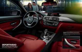 El dinamismo del nuevo BMW Serie 4 Coupé continúa en
el interior. Su diseño revela el carácter deportivo del vehículo en
cada línea, en la orientación hacia el conductor de la consola central
o en la ﬂuidez de las molduras interiores, reﬂejando el dinamismo del
nuevo BMW Serie 4 Coupé.

DEPORTIVIDAD
EN ESTADO PURO

 