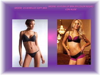 MOD4)  VS PUSH UP BRA EN COLOR NEGRO CON NUDEMOD3)  VS WIRELLES SOFT BRA