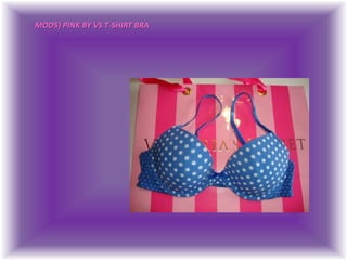 MOD5) PINK BY VS T-SHIRT BRA 