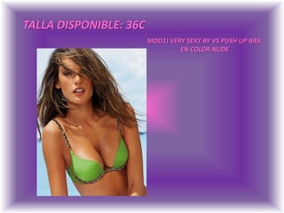 TALLA DISPONIBLE: 36CMOD1) VERY SEXY BY VS PUSH UP BRAEN COLOR NUDE