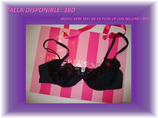 TALLA DISPONIBLE: 38DMOD1) VERY SEXY BY VS PUSH UP (SIN RELLENO ) BRA 
