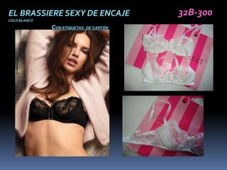 EL BRASSIERE SEXY DE ENCAJE               32B-300
COLO BLANCO
              CON ETIQUETAS   DE CARTÓN
 