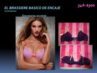 34A-$300
EL BRASSIERE BASICO DE ENCAJE
COLOR MORADO

               CON ETIQUETAS   DE CARTÓN
 