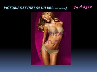VICTORIAS SECRET SATIN BRA (SIN COSTURAS)   34-A $300
 