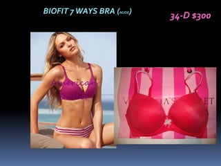 BIOFIT 7 WAYS BRA (NUDE)
                           34-D $300
 