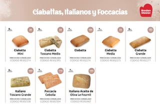 Ciabattas, Italianos y Foccacias
 