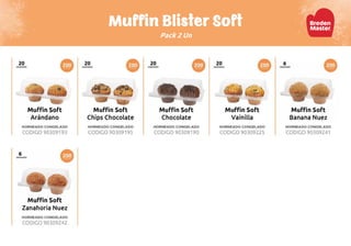 Muffin Blister Soft
Pack 2 Un
 