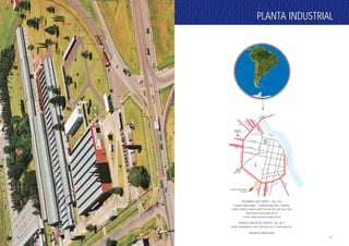 PLANTA INDUSTRIALPLANTA INDUSTRIAL
56 57
PLANTA INDUSTRIALPLANTA INDUSTRIAL
AUTOPISTA
CORDOBAROSARIO
Bv.AVELLANEDA
RIO PARANA
A
SANTA
FE
AUTOPISTA
SANTA
FE-ROSARIO
A CORDOBA
Av.DECIRCUNVALACION
A
VENADO
TUERTO
Av. J. D.
PERON
APERGAMINO
AUTOPISTA
BUENOSAIRES
ROSARIO
ABUENOSAIRES
ESTACIONTERMINALDE OMNIBUS
AEROPUERTO
INTERNACIONAL
FISHERTON
Av.O.LAGOS
Bv.OROÑO
Aº LUDUEÑA
Aº SALADILLO
Bv.RONDEAU
AV. EVA PERON
11
34
9
33
178
9
PUERTODEROSARIO
Av. DE CIRCUNVALACION
AV. PELLEGRINI
AV. 27 DE FEBRERO
PUENTE ROSARIO
VICTORIA
PLANTA INDUSTRIAL,
ROSARIO
ROSARIO S2011MYY ( Sta. Fe)
PLANTA INDUSTRIAL - ADMINISTRACION Y VENTAS
AVDA. OVIDIO LAGOS 6298 TEL/FAX (54-341) 462-1000
http://www.francovigh.com.ar
e-mail: empresa@francovigh.com.ar
RAMOS MEJIA B1704ESV ( Bs. As.)
AVDA. RIVADAVIA 15042 TEL/FAX (54-11) 4659-0061/63
REPUBLICA ARGENTINA
 