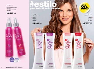 be sexy styling
     90 g / 3.1 oz. c/u

     loción ondulante para el cabello
     cód. 23938

     loción alisante para el cabello
     cód. 23940
                                               #estilo
                                               para todo tipo de cabello       20%
                                                                                más de



                                                                               de descuento

     valorizado en ¢6.000 c/u

     ¢4.500                 c/u                  be sexy                                        be sexy
                                                 rizos chic                                 liso fashion
                                                 400 ml / 13.5 fl. oz. c/u          400 ml / 13.5 fl. oz. c/u

                                                 shampoo                                         shampoo
                                                 cód. 28035                                    cód. 28034

                                                 acondicionador                            acondicionador
                                                 cód. 28033                                   cód. 28031

                                                 valorizado en ¢5.500 c/u          valorizado en ¢5.500 c/u
                                                 ¢4.200                  c/u     ¢4.200               c/u




                   úsalas        thermo
                    con         protector
               secadora            protege
               o plancha          tu cabello
                                   del calor




26   promo fragancia nitro air: págs. 82-83.                                                                    27
 