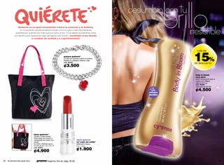 Quiérete es un gran movimiento contra la anorexia y la bulimia,
                   un movimiento que les enseña a chicas como tú que lo más importante es
               quererse por quienes son más que por cómo lucen. Tú ya sabes que sentirse única
              por dentro y por fuera es la mejor sensación del mundo... enséñales a las demás
                                      a cambiar de actitud y a experimentarlo!




                                                                                                                                 15%
                                                                                                                                  más de

                                                                     pulsera quiérete*
                                                                     Un dije que expresa cuánto te quieres!
                                                                     Bañada en plateado brillante y dije.
                                                                     cód. 32235                                                  de descuento
                                                                     ¢3.500

                                                                                                                                 body in bloom
                                                                                                                                 sexy glow
                                                                                                                                 loción humectante para el
                                                                                                                                 cuerpo con reflejos
                                                                                                                                 180 ml / 6 fl. oz.
                                                                                                                                 cód. 26055
                                                                                                                                 valorizado en ¢5.500
                                                                                                                        con
                                                                                                                      reflejos
                                                                                                                                 ¢4.500
                                                                                                                      dorados
                                                                            i love me 00351




                                       bolso quiérete*
                                       Llévalo a todas partes!
                                       Estampado de corazón y
                                       maniguetas de charol muy                               labial quiérete
                                       sweet.                                                 cyº color me softly*
                                       En mitón. Medidas aprox.:                              labial brillo intenso
                                       37 x34 x9 cm / 15 x 13 x 4”                            4 g / .14 oz.
                                       cód. 30473

                                       ¢4.900                                                 ¢1.900

32 *Se atenderá hasta agotar stock.       promo fragancia nitro air: págs. 82-83.                                                                            33
 