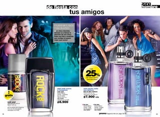 de ﬁesta con                                                                                        hombre



                                           muéstrale tu lado
                                           más divertido
                                              un chico divertido
                                           siempre va a llamar la
                                           atención de una chica.
                                           Sube una foto y enséñale
                                           que contigo la pasará
                                           mejor que nunca!




                                                                          25%
                                                                                  casi



                                                                           de descuento
                                                                             blue & blue nokturn




                                              aquí todo suena         esta noche nada
                                              a conquista             nos detiene
                                              rock you!               blue & blue nokturn
                                              familia olfativa:       75 ml / 2.5 fl. oz. c/u

     gratis                                   oriental - maderosa
                                              eau de toilette
                                                                      valorizado en ¢10.500 c/u

                                                                      ¢7.900                c/u
     oferta especial                          100 ml / 3.4 fl. oz.
                                              cód. 02108
                                              valorizado en ¢12.000
         rock you!
         desodorante roll on
                                              ¢8.900
         50 ml / 1.6 fl. oz.                                          for her             for him
                                                                      familia olfativa:   familia olfativa:
         por la compra de la fragancia                                chypre - frutal     oriental - fougere
         rock you! de esta página.                                    eau de parfum       eau de toilette
         valorizado en ¢4.500                                         cód. 03233          cód. 00020


58                                                                                                 promo fragancia nitro air: págs. 82-83.        59
 