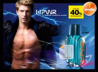 más de
                                                                        smile
                                                40%
                                                  de descuento
                                                                         oferta fragancias




                                                                 +pwr
                                                                 familia olfativa:
                                                                 aromática - tónica
                                                                 eau de toilette
                                                                 100 ml / 3.4 fl. oz.
                                                                 cód. 04807
                                                                 valorizado en ¢12.000

                                                                 ¢6.900




                      frota tu muñeca aquí y disfruta
                                 de [+]pwr




60   promo fragancia nitro air: págs. 82-83.                                             61
 
