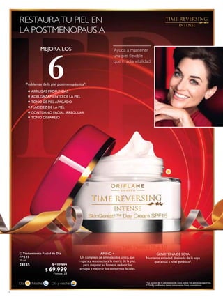 72
 Tratamiento Facial de Día
FPS 15
50 ml
24185 $ 127.999
$ 69.999
Puntos: 28
RESTAURATU PIEL EN
LA POSTMENOPAUSIA
Día Noche Día y noche

 