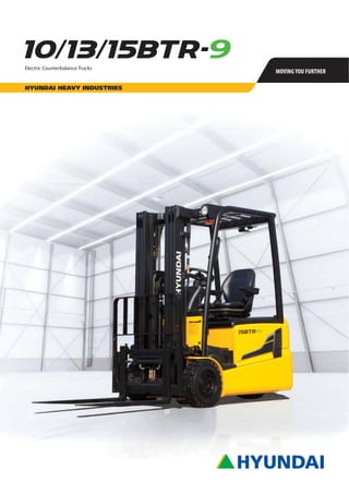 HYUNDAI HEAVY INDUSTRIES
MOVING YOU FURTHER
Electric Counterbalance Trucks
 
